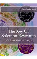 The Key of Solomon Rewritten: With Additional Keys