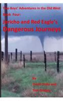 Jericho and Red Eagle's Dangerous Journeys: Two boys adventures in the old west