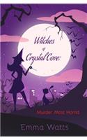 Witches of Crystal Cove: Murder Most Horrid(Witches of Crystal Cove)