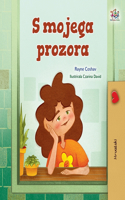 From My Window (Croatian Kids Book): (Croatian Bedtime Collection)