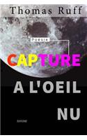 Capture à l'oeil nu