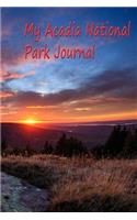 My Acadia National Park Journal: To Commemorate the Centennial of the National Park Service 1916-2016