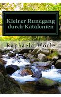 Kleiner Rundgang durch Katalonien