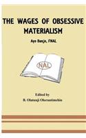 Wages of Obsessive Materialism