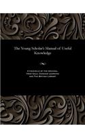 Young Scholar's Manual of Useful Knowledge
