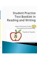 Student Practice Test Booklet in Reading and Writing - Grade 4 - Teacher to Teacher