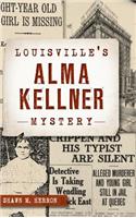 Louisville's Alma Kellner Mystery