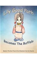 Lily Good Path Becomes the Buffalo