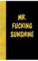 Mr. Fucking Sunshine: Lined Journal, 108 Pages