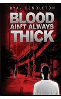 Blood Ain't Always Thick