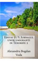 Editie LUX Jurnalul unor emigranti in Tenerife 2