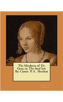 blindness of Dr. Gray, or, The final law. By