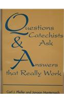 Questions Catechists Ask and Answers That Really Work