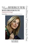 Benoit Tranquille Berbiguier - 18 Studies for Flute: With Flute 2 Part Carol Wincenc 21st Century Series for Flute