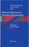 Maternal Influences on Fetal Neurodevelopment