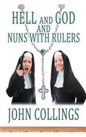 Hell, and God, and Nuns with Rulers