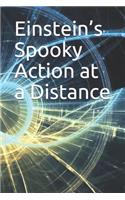 Einstein's Spooky Action at a Distance