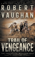 Trail of Vengeance: A Classic Western(1 The Crocketts)