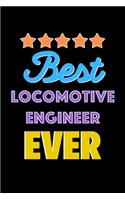 Best Locomotive Engineer Evers Notebook - Locomotive Engineer Funny Gift