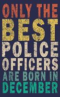 Only The Best Police Officers Are Born In December