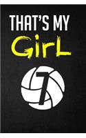 Volleyball Journal notebook for girls -That's My Girl Number #7 Volleyball Player girl Gift notebook