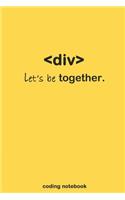 DIV let's be together: Funny cool notebook for coders.. gifts for aspiring programmers