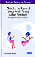 Changing the Stigma of Mental Health Among African Americans: Moving From Denial to Acceptance