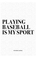Playing Baseball Is My Sport