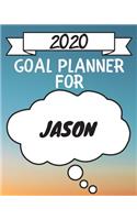 2020 Goal Planner For Jason: 2020 New Year Planner Goal Journal Gift for Jason / Notebook / Diary / Unique Greeting Card Alternative