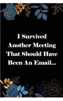 I Survived Another Meeting That Should Have Been an Email..: Coworkers Dotgrid Journal for Writing Your Daily Thoughts and Humor, Employee, Workmate Gift Journal to Write Ain Drawing.