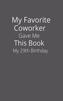 My Favorite Coworker Gave Me This Book My 29th Birthday-