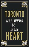 Toronto Will Always Be In My Heart: Lined Writing Notebook Journal For people from Toronto, 120 Pages, (6x9), Simple Freen Flower With Black Text ... Women, School Teacher, mom, wife, 