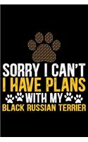Sorry I Can't I Have Plans with My Black Russian Terrier: Cool Black Russian Terrier Dog Journal Notebook - Funny Black Russian Terrier Dog Notebook - Black Russian Terrier Owner Gifts. 6 x 9 in 120 pages