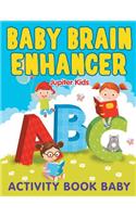 Baby Brain Enhancer: Activity Book Baby