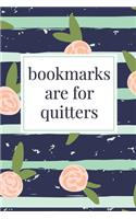 Bookmarks Are For Quitters