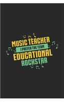 Music Teacher I Prefer The Term Educational Rockstar