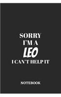 Sorry I'm a Leo I can't help it Notebook: 6x9 inches - 110 blank numbered pages - Greatest Zodiac Sign Journal - Gift, Present Idea