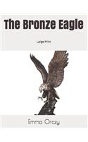 The Bronze Eagle: Large Print