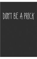 Dont Be A Prick