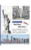 New York, New York... part 1: City, architecture, culture, lifestyle - coloring book for adults and gifted children
