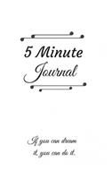 5 Minute Journal: If you can dream it, you can do it.