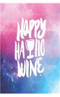 Happy Hallo Wine - Funny Drinking Halloween Journal