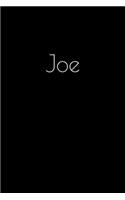 Joe: Notebook / Journal / Diary - 6 x 9 inches (15,24 x 22,86 cm), 150 pages. Personalized for Joe.