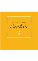 All About Baby Carter: The Perfect Personalized Keepsake Journal for Baby's First Year - Great Baby Shower Gift [Soft Mustard Yellow]