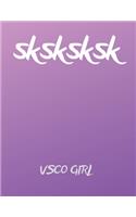 sksksksk VSCO Girl: VSCO sksksksksk journal notebook 120 college ruled lined pages