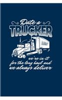 Date A Trucker We're In It For The Long Haul And We Always Deliver