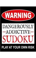 Dangerously Addictive Sudoku: 100 Large Print Medium Sudoku Puzzles (1 Huge Puzzle Per Page and Easy to Read Font) & Solutions (Dangerously Addictive Brain Game & Activity Book S
