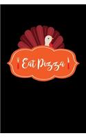 Eat Pizza: Journal / Notebook / Diary Gift - 6"x9" - 120 pages - White Lined Paper - Matte Cover