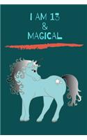 I am 13 & Magical: A Unicorn Journal Notebook for ... Girls