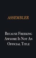 Assembler because freeking awsome is not an official title: Writing careers journals and notebook. A way towards enhancement